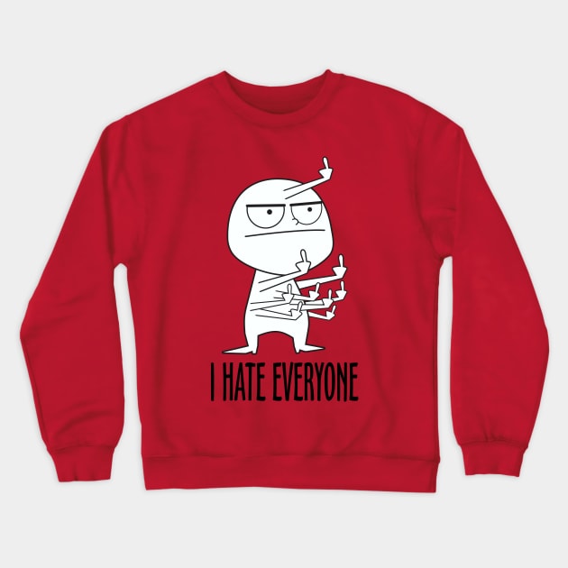 I Hate Everyone Crewneck Sweatshirt by DavesTees